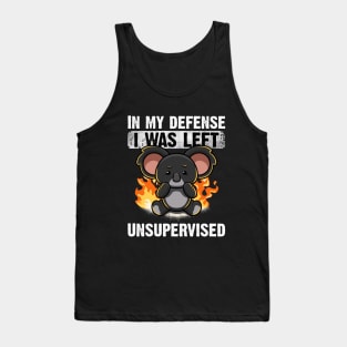 In My Defense I Was Left Unsupervised Koala Irony Sarcasm Tank Top